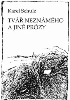 Tvář neznámého a jiné prózy