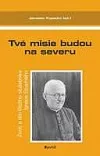 Tvé misie budou na severu