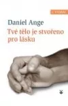 Tvé tělo je stvořeno pro lásku
