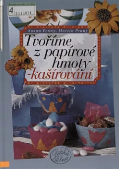 Tvoříme z papírové hmoty - kašírování