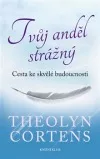 Tvůj anděl strážný: Cesta ke skvělé budoucnosti
