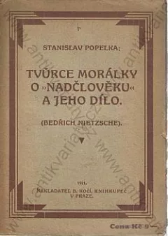 Tvůrce morálky o nadčlověku a jeho dílo