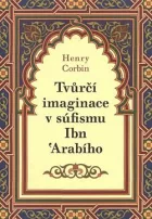 Tvůrčí imaginace v súfismu Ibn ʿArabího