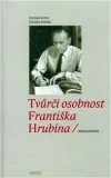 Tvůrčí osobnost Františka Hrubína