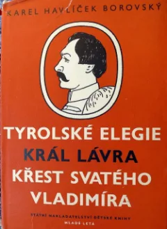 Tyrolské elegie / Král Lávra / Křest svatého Vladimíra