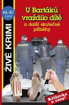U Bartáků vraždilo dítě a další skutečné příběhy