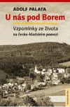U nás pod Borem : vzpomínky ze života na česko-kladském pomezí