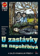 U zastávky se nepohřbívá a další kriminální příběhy