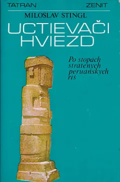 Uctievači hviezd: Po stopách stratených peruánskych ríš