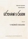 Účtování s časem 1.díl  V náručí Gulagu