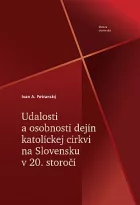 Udalosti a osobnosti dejín katolíckej cirkvi na Slovensku v 20. storočí