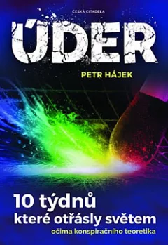 Úder – 10 týdnů, které otřásly světem očima konspiračního teoretika