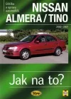 Údržba a opravy automobilů Nissan Almera/Tino 2000-2007
