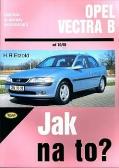 Údržba a opravy automobilů Opel Vectra B