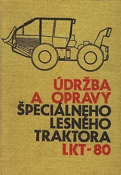 Údržba a opravy špeciálneho lesného traktora LKT-80