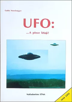 UFO : ...A přece létají!