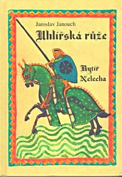 Uhlířská růže: Rytíř Nelecha