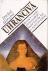 Uhrančivá (Román o láske francúzskeho kráľa Karola VII. a Agnes Sorelovej)