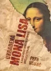 Ukradená Mona Lisa a další nejslavnější loupeže uměleckých děl