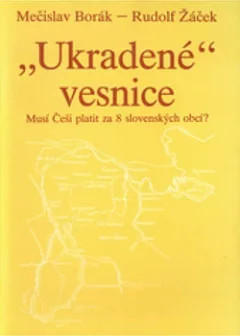 Ukradené vesnice: Musí Češi platit za 8 slovenských obcí?