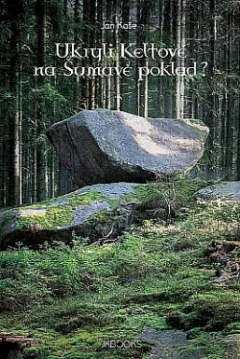 Ukryli Keltové na Šumavě poklad?