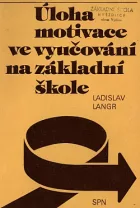 Úloha motivace ve vyučování na základní škole