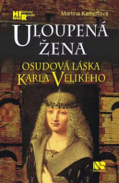 Uloupená žena - Osudová láska Karla Velikého