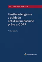 Umělá inteligence z pohledu antidiskriminačního práva a GDPR