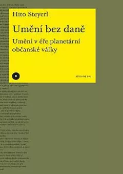 Umění bez daně: Umění v éře planetární občanské války