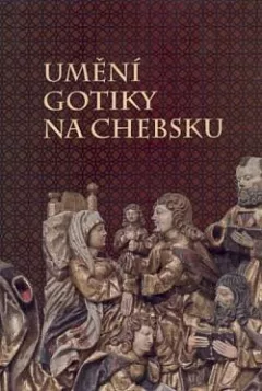 Umění gotiky na Chebsku