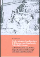 Umění jako princip a zákonitost: K dějinám a metodologii umění Vojtěcha Birnbauma