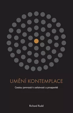 Umění kontemplace – Cestou jemnosti k celistvosti a prosperitě