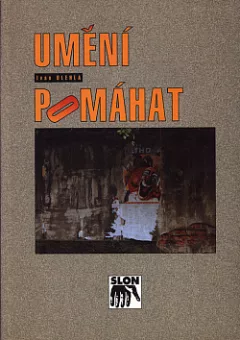 Umění pomáhat: učebnice metod sociální praxe