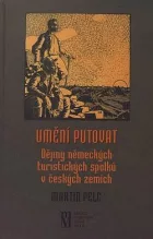 Umění putovat: Dějiny německých turistických spolků v českých zemích