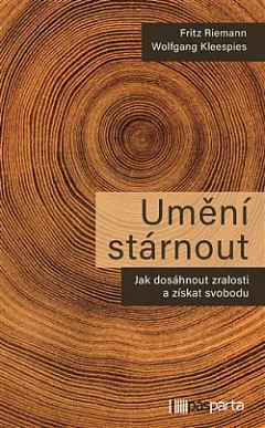 Umění stárnout: Jak dosáhnout zralosti a získat svobodu