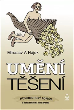 Umění těšení Humoristický román, v němž chvílemi končí sranda