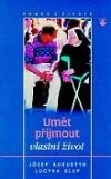 Umět přijmout vlastní život