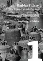 Umlčené hlasy 1.-3.díl: Rekviziční dokumentace zvonů českého, moravského a slezského pohraničí z let 1942–1943