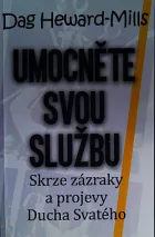 Umocněte svou službu skrze zázraky a projevy Ducha Svatého
