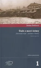 Únik z moci šelmy: Slovenský vojak - partizán v Odese