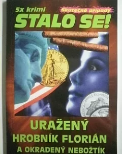 Uražený hrobník Florián a okradený nebožtík