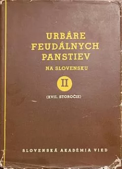 Urbáre feudálnych panstiev na Slovensku II (XVII. storočie)