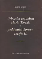 Urbárska regulácia Márie Terézie a poddanské úpravy Jozefa II. na Slovensku