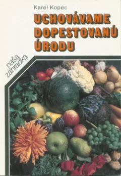 Uschovávame dopestovanú zeleninu