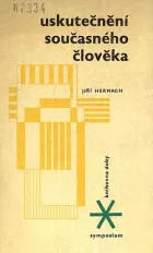Uskutečnění současného člověka: Několik otázek, které autor považuje za podstatné