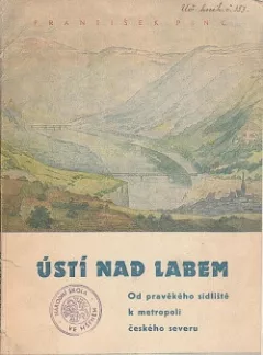 Ústí nad Labem - Od pravěkého sídliště k metropoli českého severu
