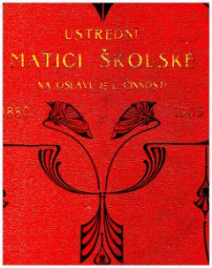 Ústřední Matici školské na oslavu 25 leté činnosti