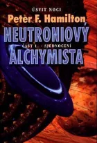 Neutroniový alchymista, část 1: Sjednocení