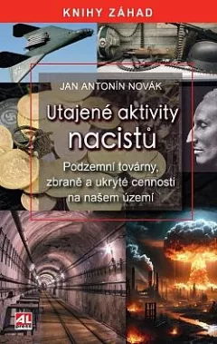 Utajené aktivity nacistů: Podzemní továrny, zbraně a ukryté cennosti na našem území