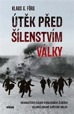 Útěk před šílenstvím války: Dramatické osudy posledních žijících vojáků druhé světové války